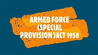 Armed Forces Special Powers Act, 1958